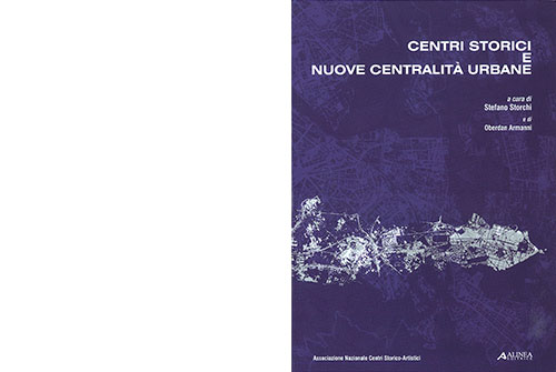 Centri storici e nuove centralit&agrave; urbane